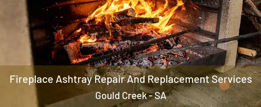 Fireplace Ashtray Repair And Replacement Services Gould Creek - SA