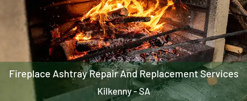  Fireplace Ashtray Repair And Replacement Services Kilkenny - SA