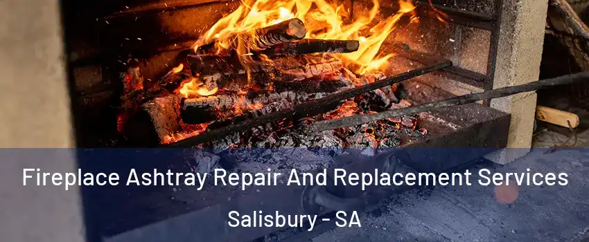Fireplace Ashtray Repair And Replacement Services Salisbury - SA