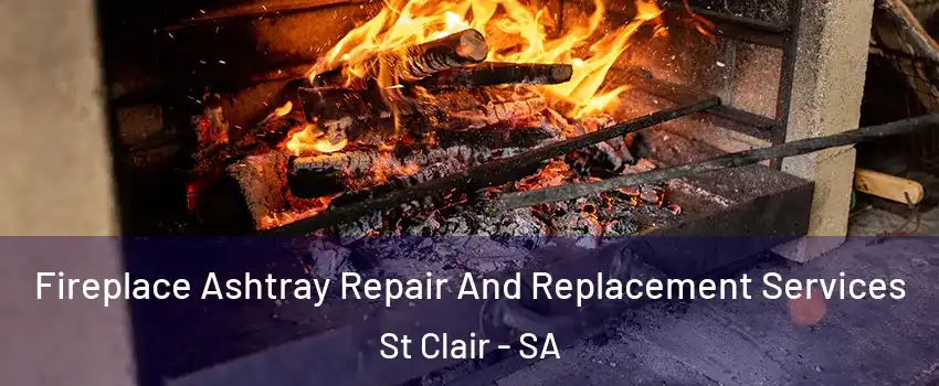 Fireplace Ashtray Repair And Replacement Services St Clair - SA