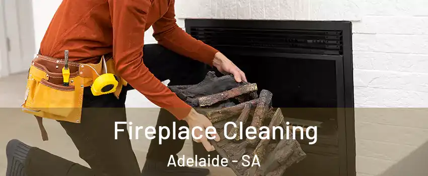Fireplace Cleaning Adelaide - SA