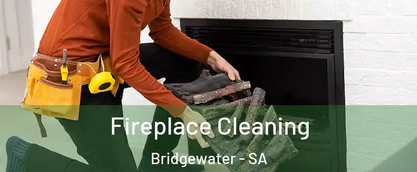  Fireplace Cleaning Bridgewater - SA