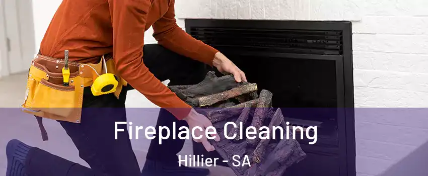 Fireplace Cleaning Hillier - SA