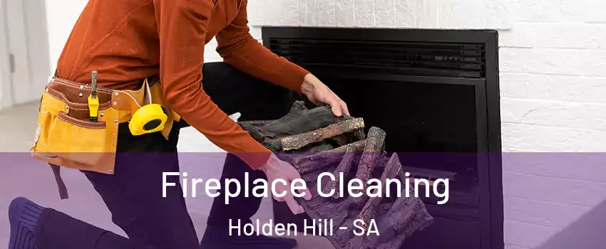  Fireplace Cleaning Holden Hill - SA