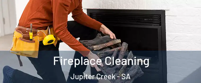  Fireplace Cleaning Jupiter Creek - SA