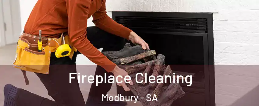 Fireplace Cleaning Modbury - SA