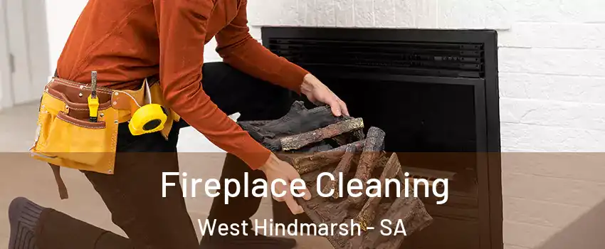 Fireplace Cleaning West Hindmarsh - SA
