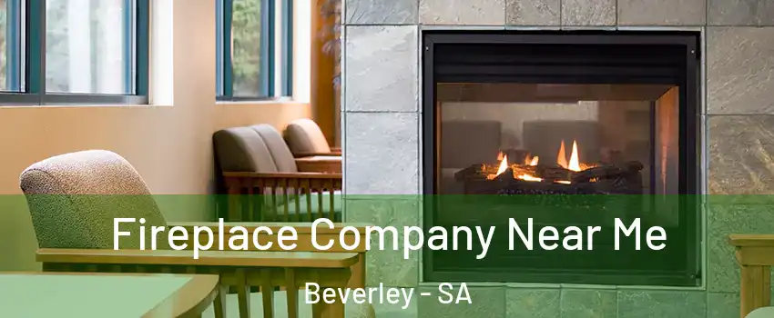 Fireplace Company Near Me Beverley - SA