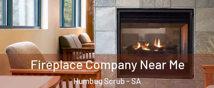 Fireplace Company Near Me Humbug Scrub - SA