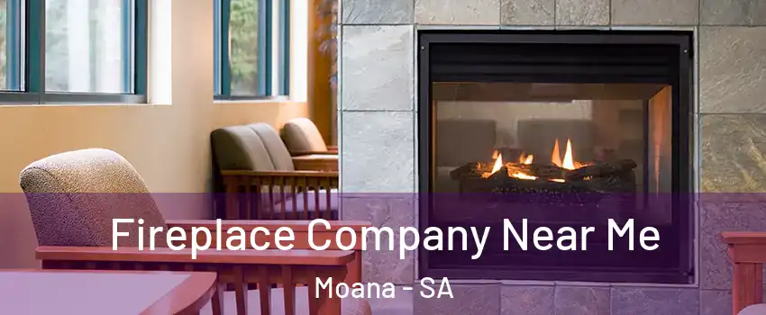 Fireplace Company Near Me Moana - SA