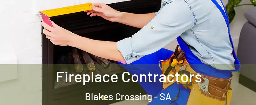  Fireplace Contractors Blakes Crossing - SA