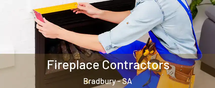  Fireplace Contractors Bradbury - SA