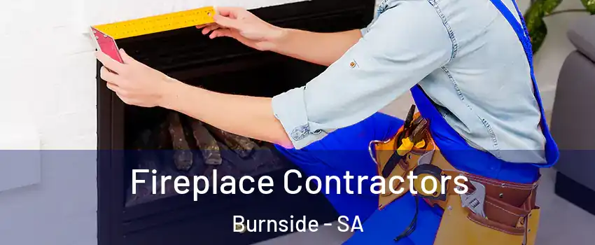  Fireplace Contractors Burnside - SA
