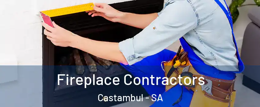 Fireplace Contractors Castambul - SA