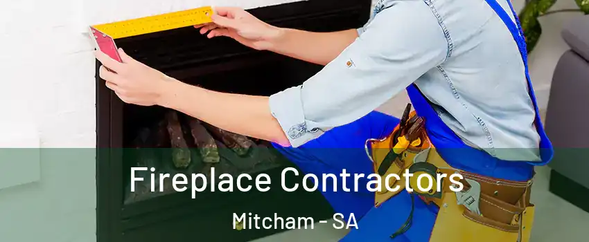 Fireplace Contractors Mitcham - SA