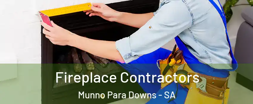 Fireplace Contractors Munno Para Downs - SA