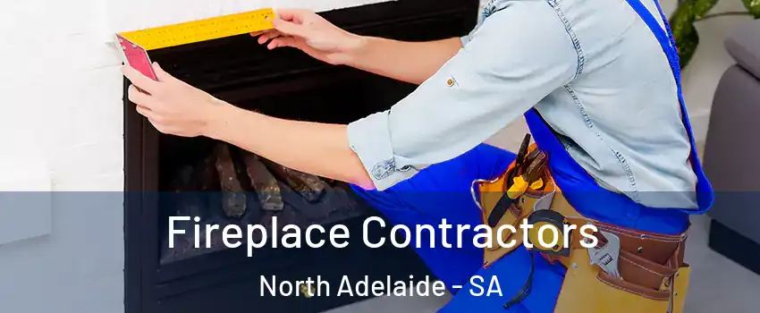Fireplace Contractors North Adelaide - SA