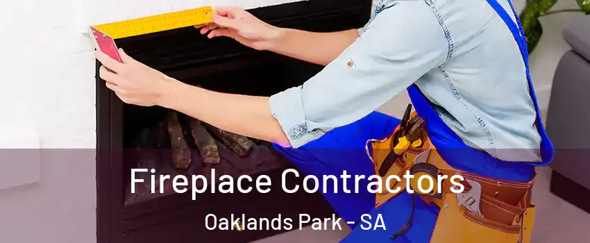 Fireplace Contractors Oaklands Park - SA