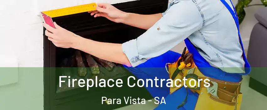 Fireplace Contractors Para Vista - SA