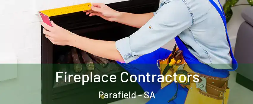 Fireplace Contractors Parafield - SA