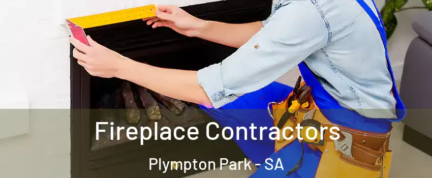 Fireplace Contractors Plympton Park - SA