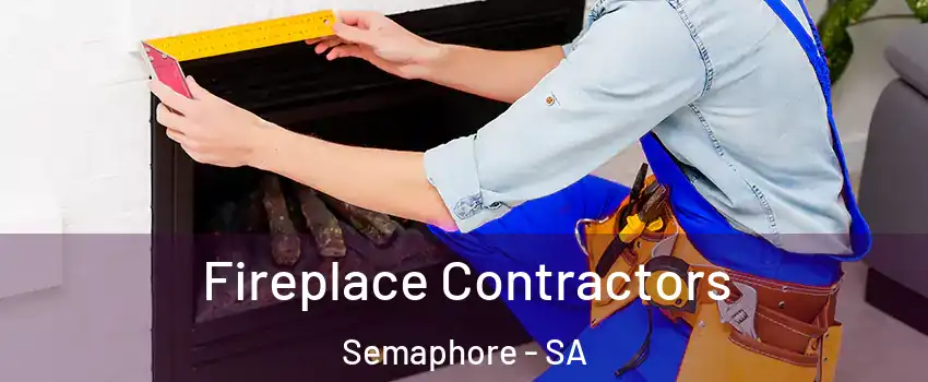 Fireplace Contractors Semaphore - SA