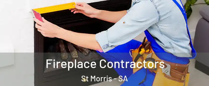 Fireplace Contractors St Morris - SA