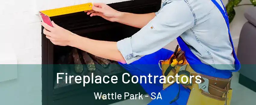 Fireplace Contractors Wattle Park - SA