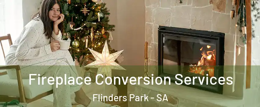  Fireplace Conversion Services Flinders Park - SA