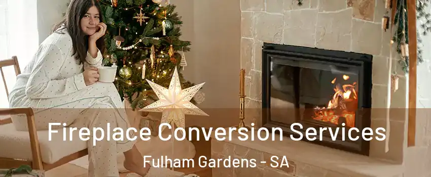  Fireplace Conversion Services Fulham Gardens - SA