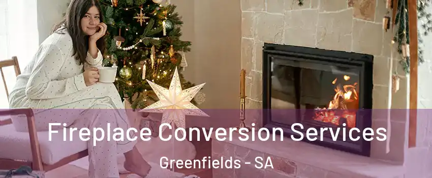  Fireplace Conversion Services Greenfields - SA
