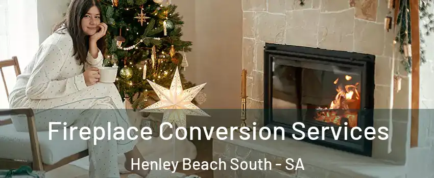  Fireplace Conversion Services Henley Beach South - SA