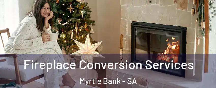 Fireplace Conversion Services Myrtle Bank - SA