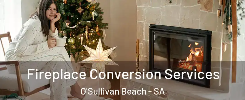  Fireplace Conversion Services O'Sullivan Beach - SA