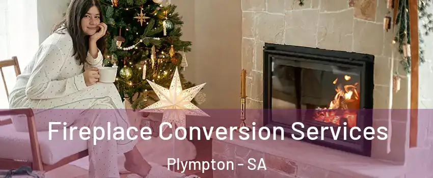 Fireplace Conversion Services Plympton - SA
