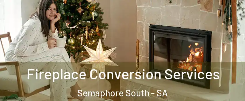 Fireplace Conversion Services Semaphore South - SA