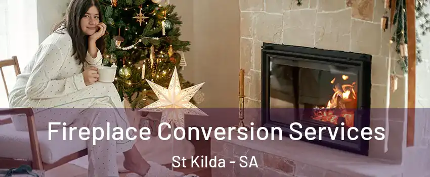 Fireplace Conversion Services St Kilda - SA