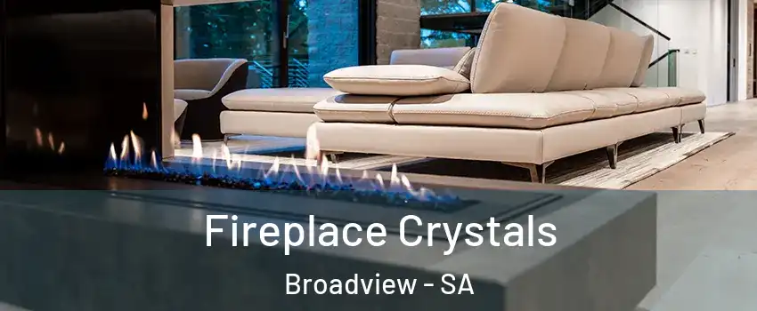  Fireplace Crystals Broadview - SA