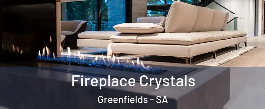  Fireplace Crystals Greenfields - SA