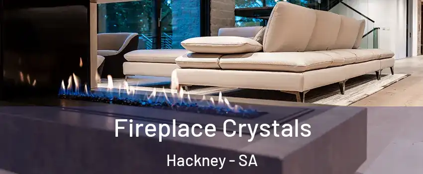  Fireplace Crystals Hackney - SA