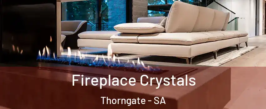 Fireplace Crystals Thorngate - SA