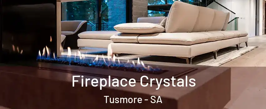 Fireplace Crystals Tusmore - SA