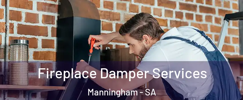 Fireplace Damper Services Manningham - SA