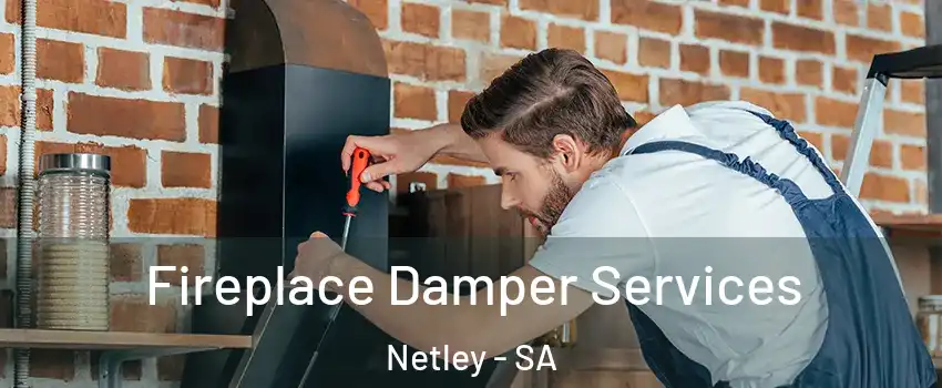 Fireplace Damper Services Netley - SA