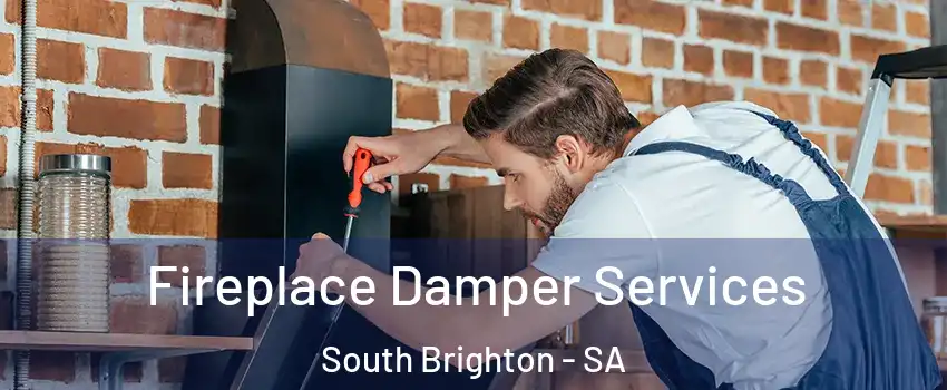 Fireplace Damper Services South Brighton - SA