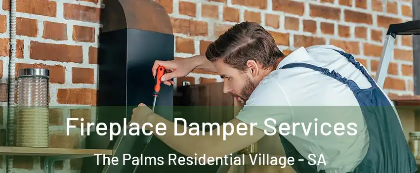 Fireplace Damper Services The Palms Residential Village - SA