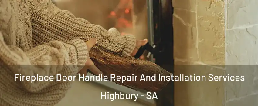  Fireplace Door Handle Repair And Installation Services Highbury - SA