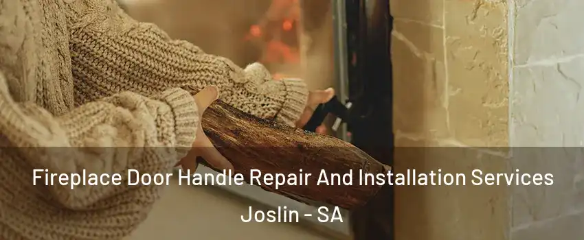 Fireplace Door Handle Repair And Installation Services Joslin - SA