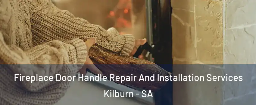 Fireplace Door Handle Repair And Installation Services Kilburn - SA