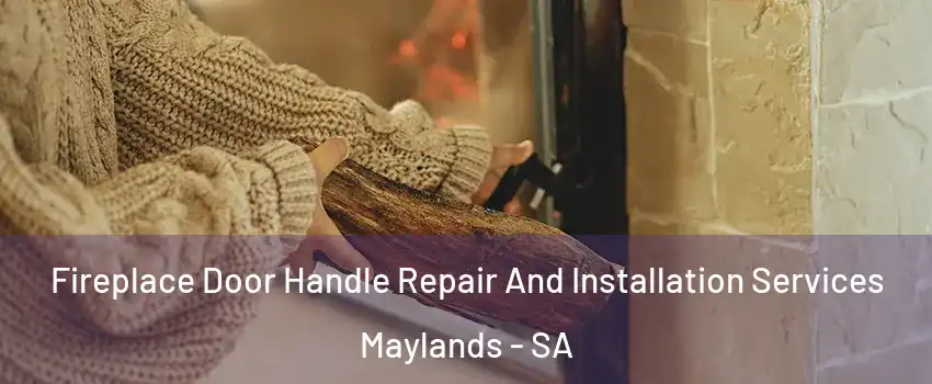 Fireplace Door Handle Repair And Installation Services Maylands - SA